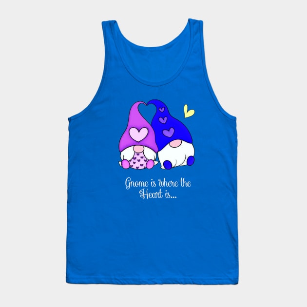 Gnome is where the Heart is Tank Top by AlondraHanley